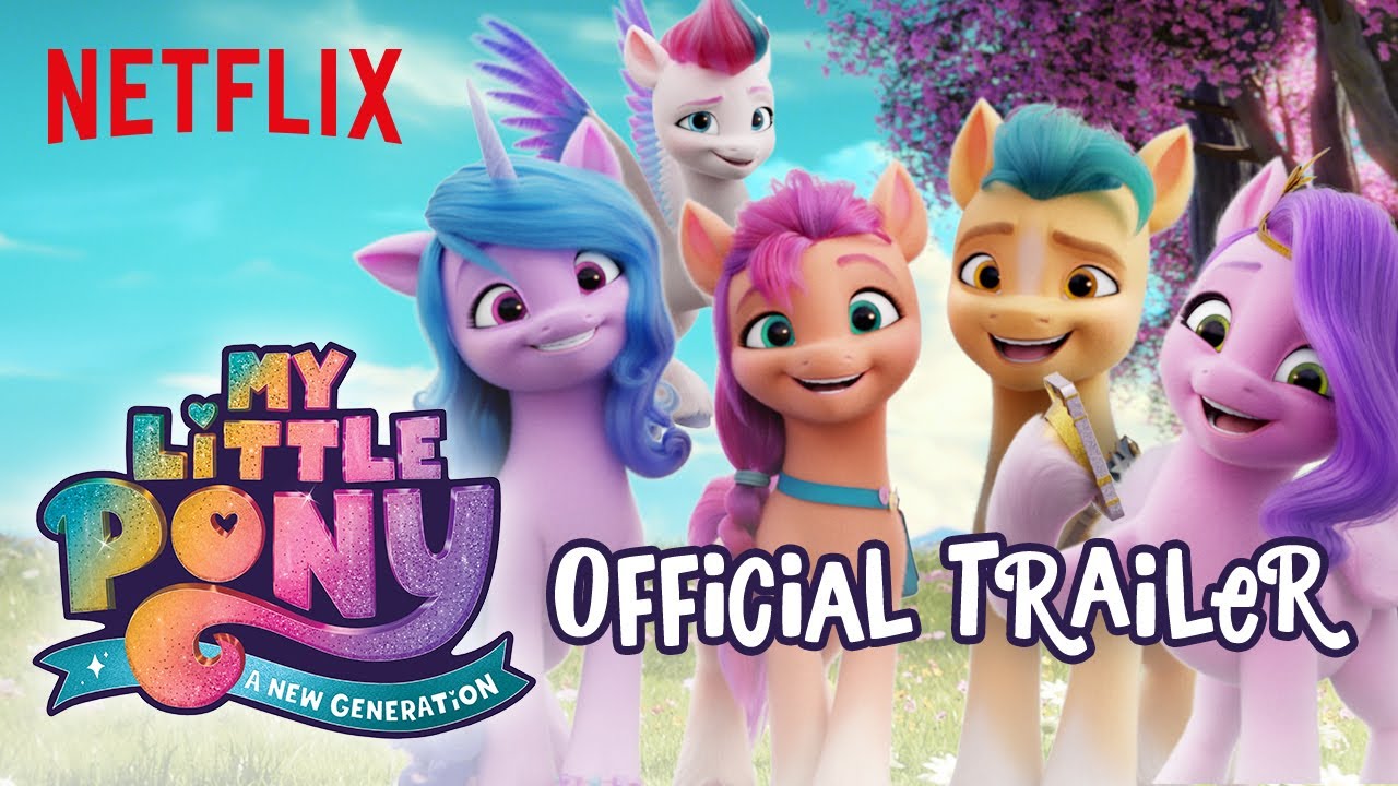 watch My Little Pony: A New Generation Official Trailer
