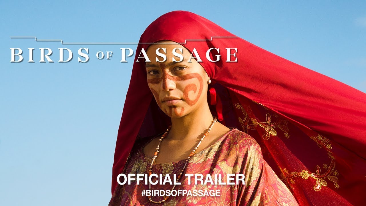 watch Birds of Passage Official Trailer