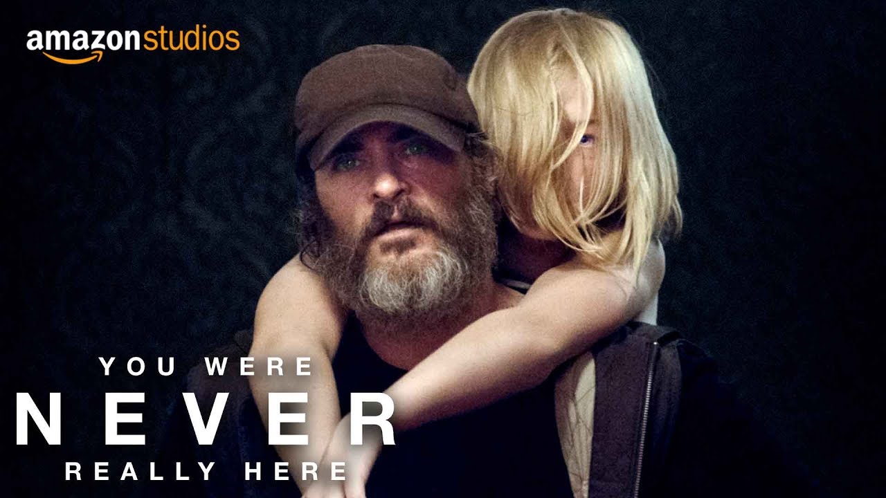 watch You Were Never Really Here Theatrical Trailer