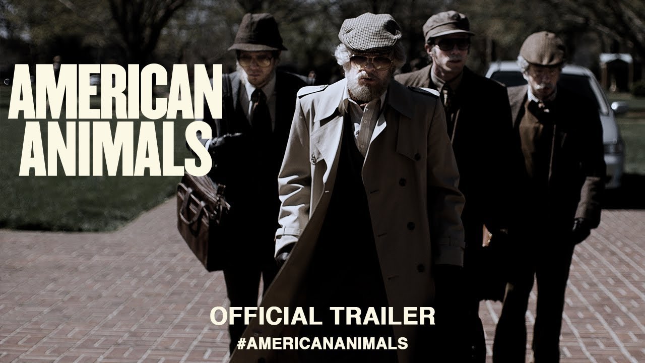 watch American Animals Theatrical Trailer