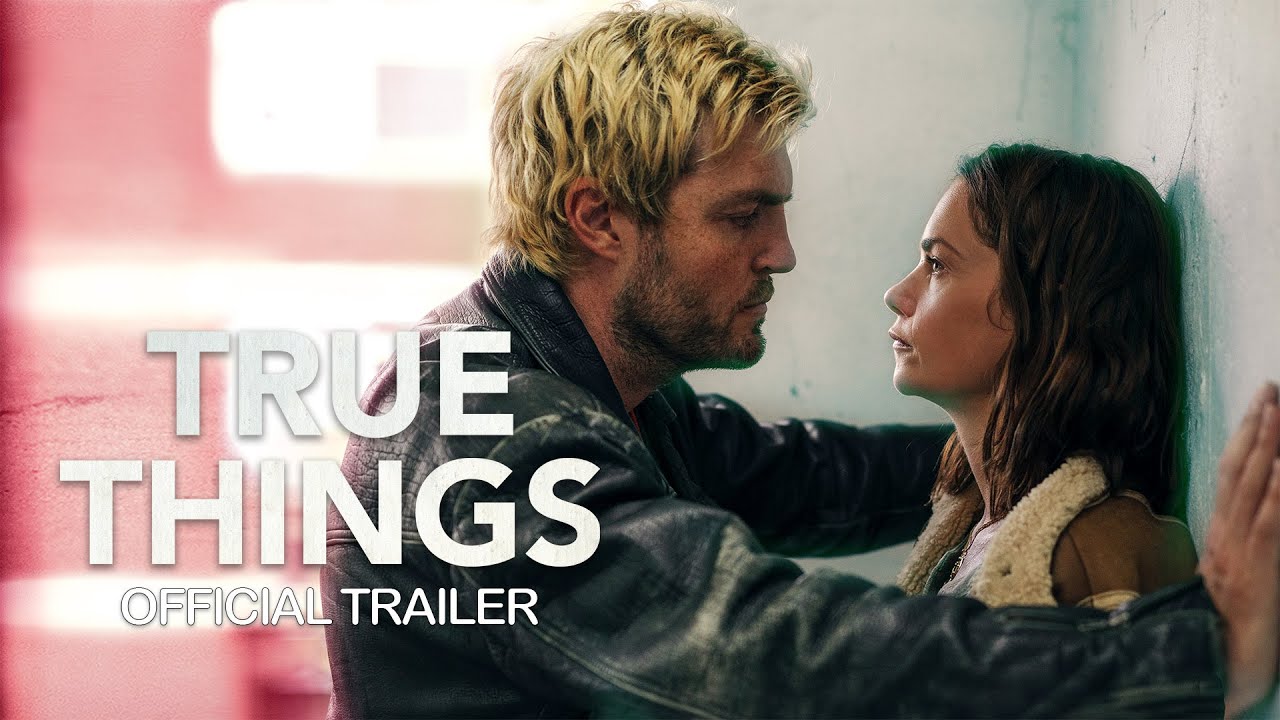 watch True Things Official Trailer