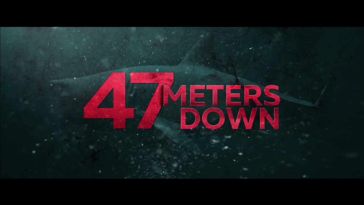 watch 47 Meters Down Theatrical Trailer