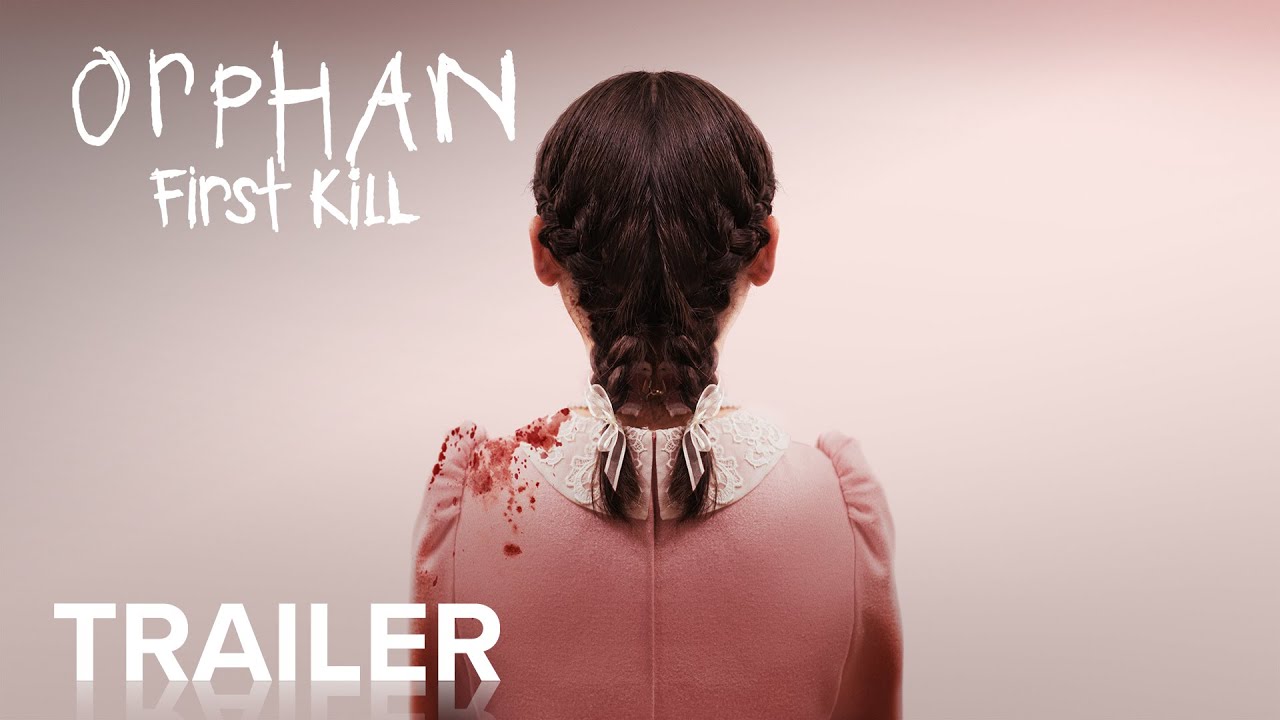 watch Orphan: First Kill Official Trailer