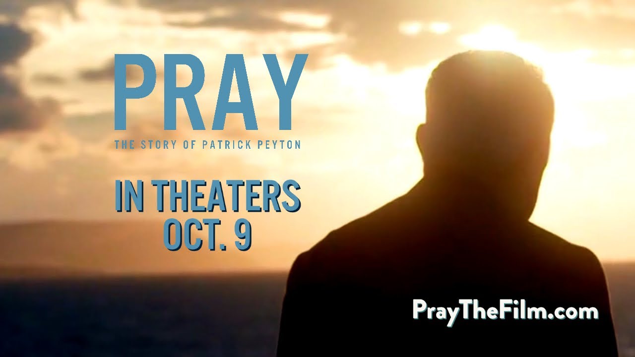 watch Pray: The Story of Patrick Peyton Official Trailer