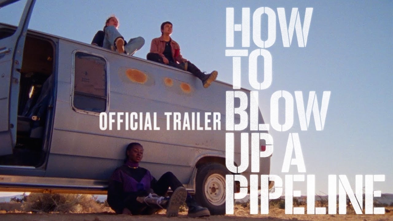 watch How to Blow Up a Pipeline Official Trailer