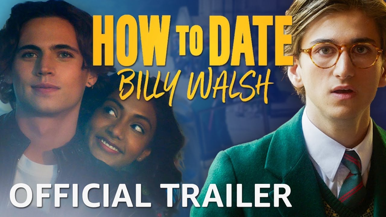 watch How to Date Billy Walsh Official Trailer