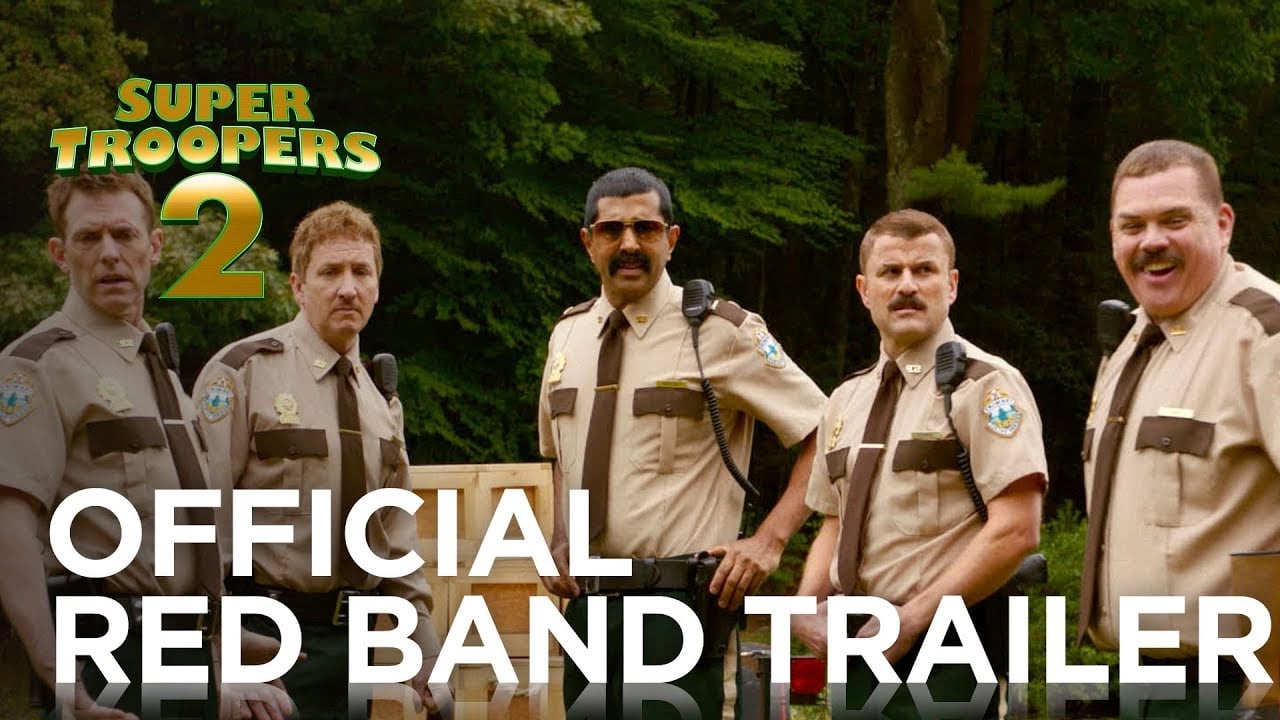 watch Super Troopers 2 Restricted Theatrical Trailer