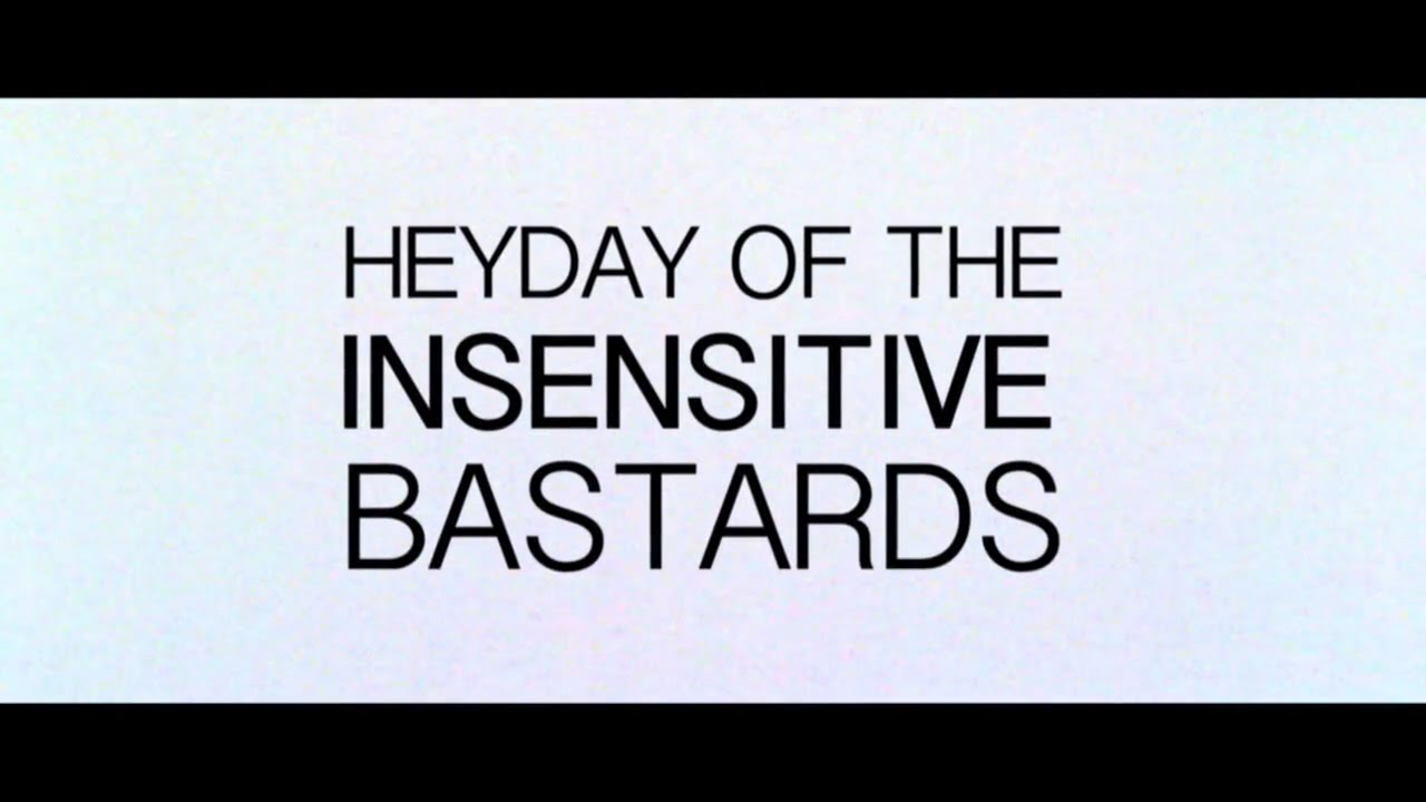 watch The Heyday of the Insensitive Bastards Theatrical Trailer