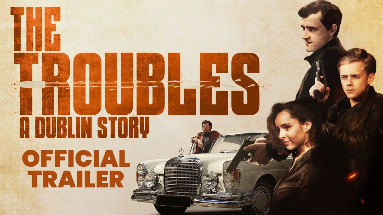 watch The Troubles: A Dublin Story Official Trailer