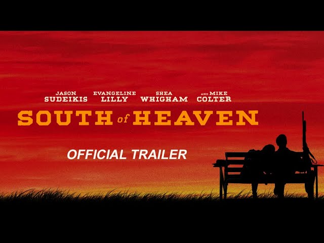 watch South of Heaven Official Trailer
