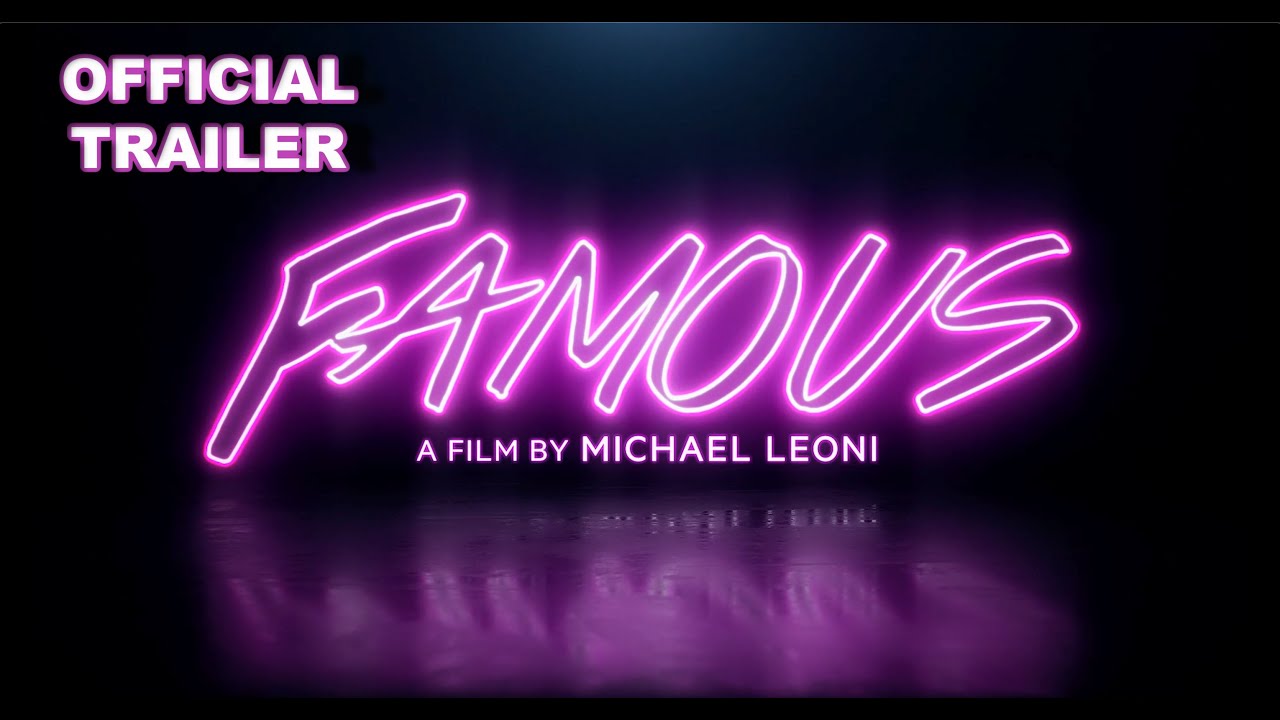 watch Famous Official Trailer
