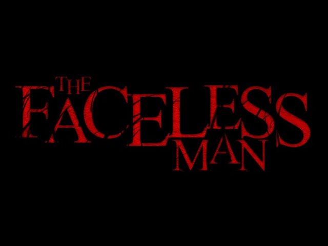 watch The Faceless Man Official Trailer