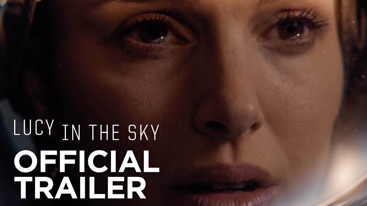 watch Lucy in the Sky Official Trailer