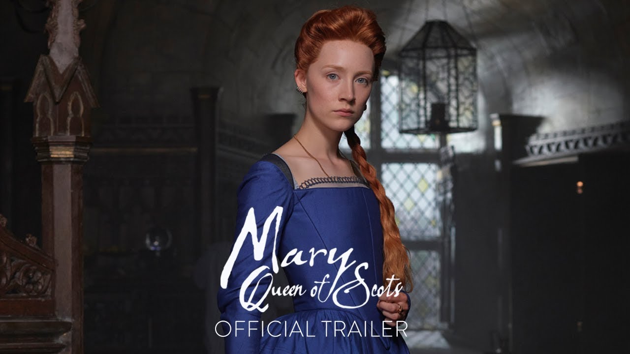watch Mary Queen of Scots Theatrical Trailer