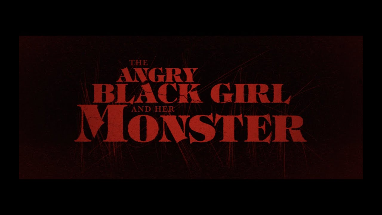 watch The Angry Black Girl & Her Monster Official Trailer
