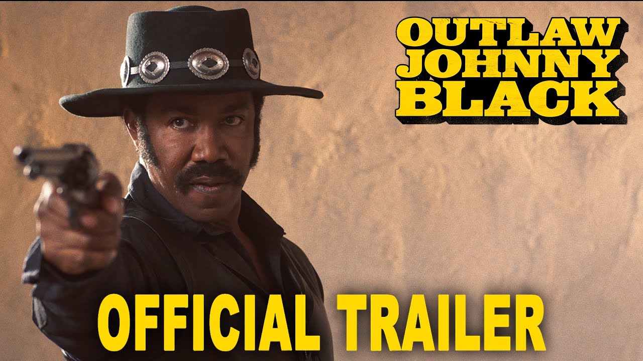 watch The Outlaw Johnny Black Official Trailer